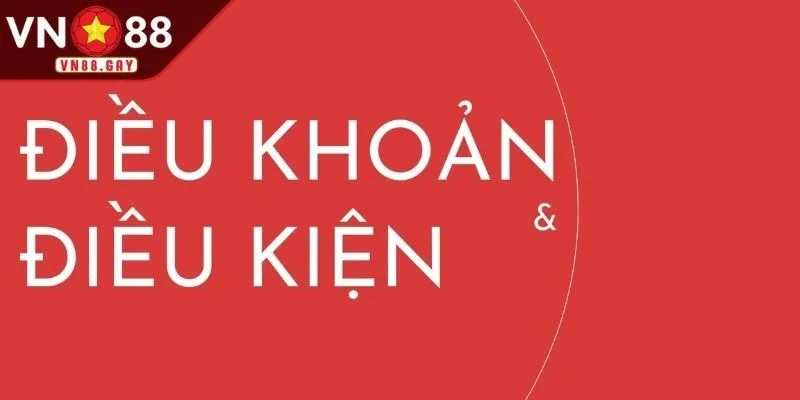 Điều khoản và điều kiện VN88 về giao dịch
