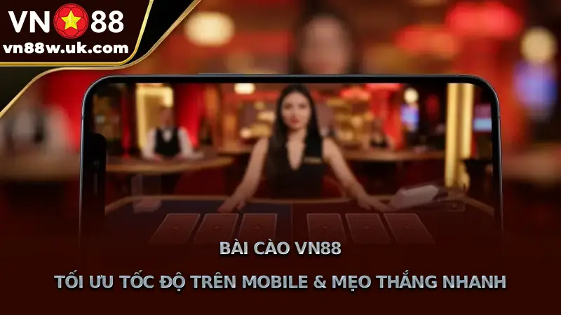 Bài Cào VN88 Tối Ưu Tốc Độ Trên Mobile & Mẹo Thắng Nhanh Bài Cào VN88 Tối Ưu Tốc Độ Trên Mobile & Mẹo Thắng Nhanh
