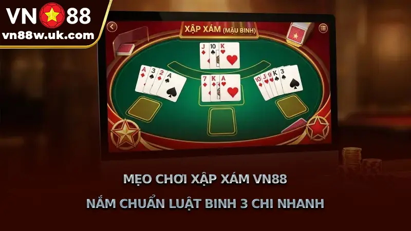 Mẹo Chơi Xập Xám VN88 Nắm Chuẩn Luật Binh 3 Chi Nhanh Mẹo Chơi Xập Xám VN88 Nắm Chuẩn Luật Binh 3 Chi Nhanh