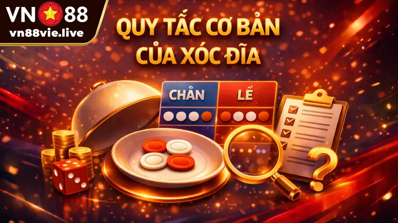 Quy tắc cơ bản của xóc đĩa Quy tắc cơ bản của xóc đĩa