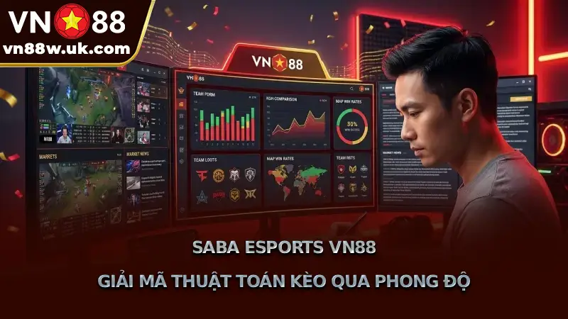 Saba Esports VN88 Giải Mã Thuật Toán Kèo Qua Phong Độ Saba Esports VN88 Giải Mã Thuật Toán Kèo Qua Phong Độ