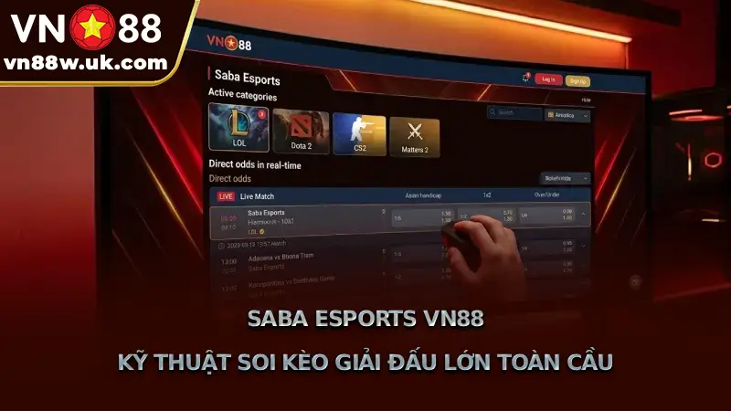 Saba Esports VN88 Kỹ Thuật Soi Kèo Giải Đấu Lớn Toàn Cầu Saba Esports VN88 Kỹ Thuật Soi Kèo Giải Đấu Lớn Toàn Cầu